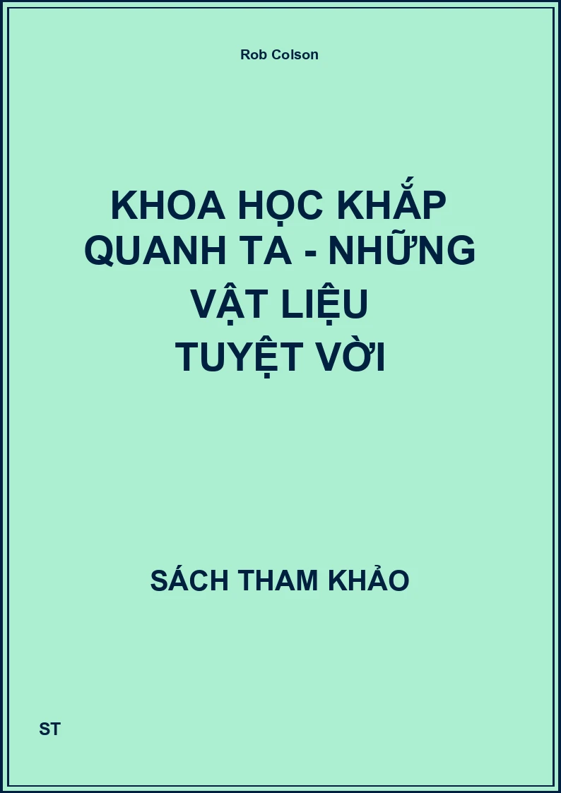Khoa Học Khắp Quanh Ta - Những Vật Liệu Tuyệt Vời