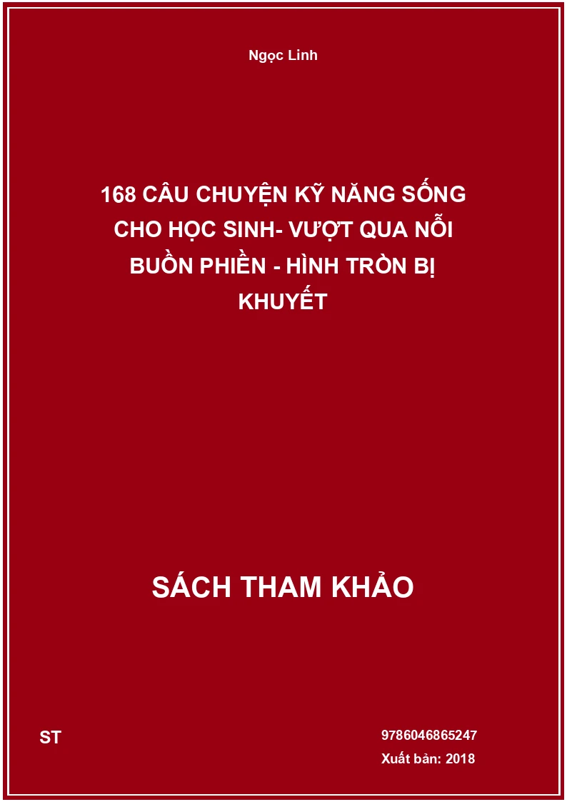 168 Câu Chuyện Kỹ Năng Sống Cho Học Sinh- Vượt qua nỗi buồn phiền - Hình tròn bị khuyết