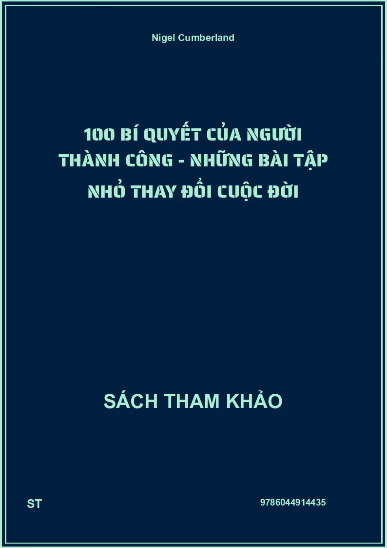 100 Bí Quyết Của Người Thành Công - Những Bài Tập Nhỏ Thay Đổi Cuộc Đời