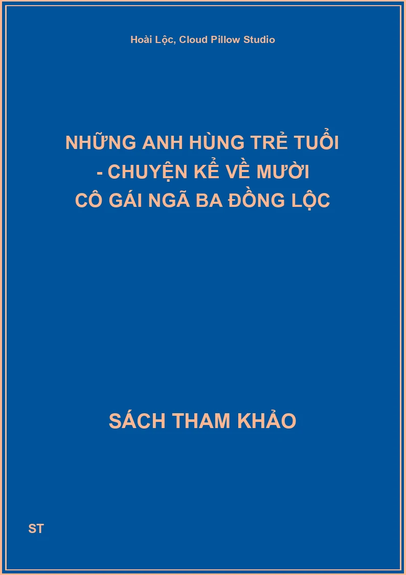 Những Anh Hùng Trẻ Tuổi - Chuyện Kể Về Mười Cô Gái Ngã Ba Đồng Lộc