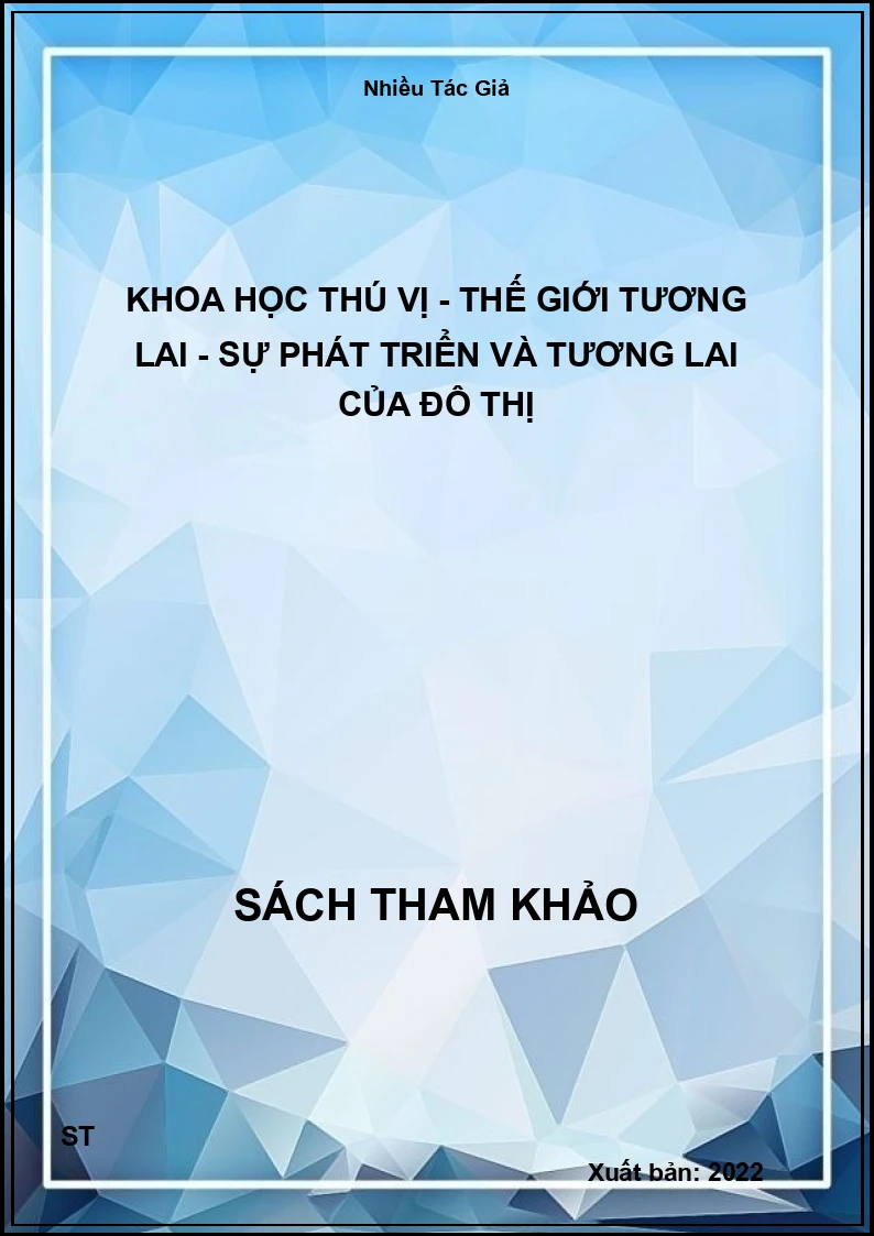 Khoa Học Thú Vị - Thế Giới Tương Lai - Sự Phát Triển Và Tương Lai Của Đô Thị