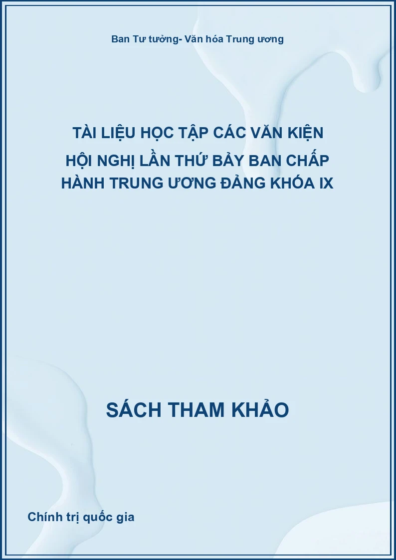 Tài liệu học tập các văn kiện hội nghị lần thứ Bảy ban Chấp hành Trung ương Đảng khóa IX