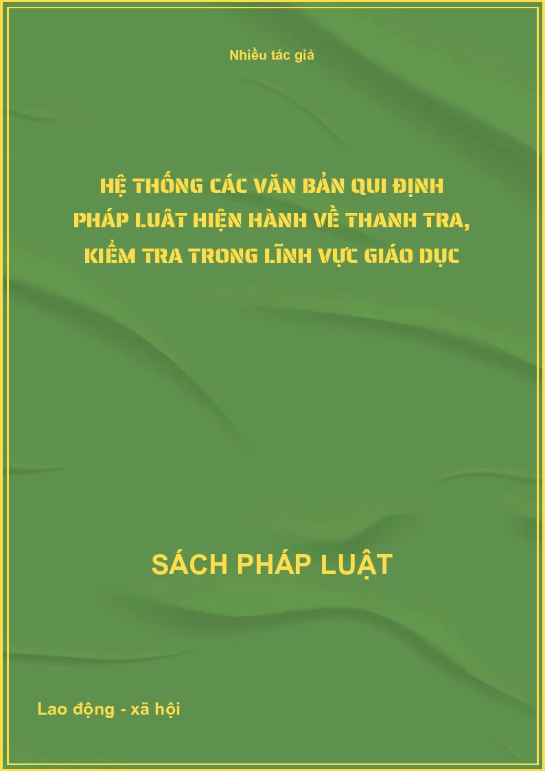 Hệ thống các văn bản qui định pháp luât hiện hành về thanh tra, kiểm tra trong lĩnh vực Giáo dục