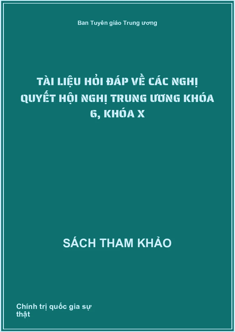 Tài liệu hỏi đáp về các nghị quyết Hội Nghị Trung ương khóa 6, khóa X