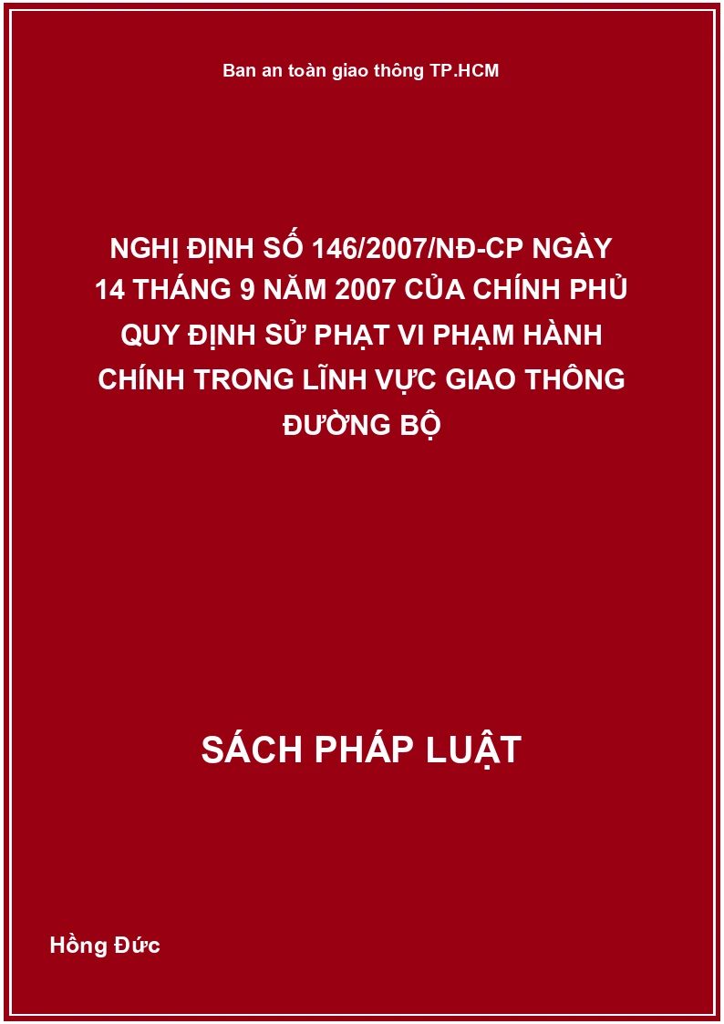 Nghị định số 146/2007/NĐ-CP ngày 14 tháng 9 năm 2007 của chính phủ quy định sử phạt vi phạm hành chính trong lĩnh vực giao thông đường bộ