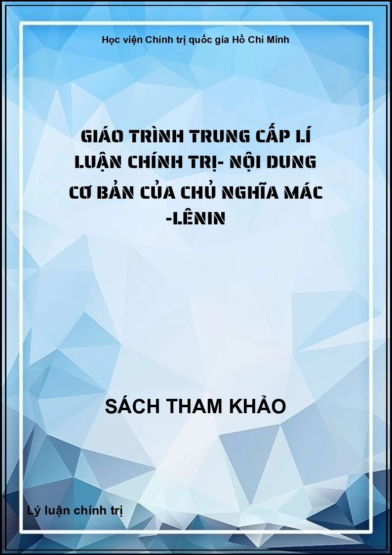 Giáo trình trung cấp lí luận chính trị- Nội dung cơ bản của chủ nghĩa Mác -LêNin