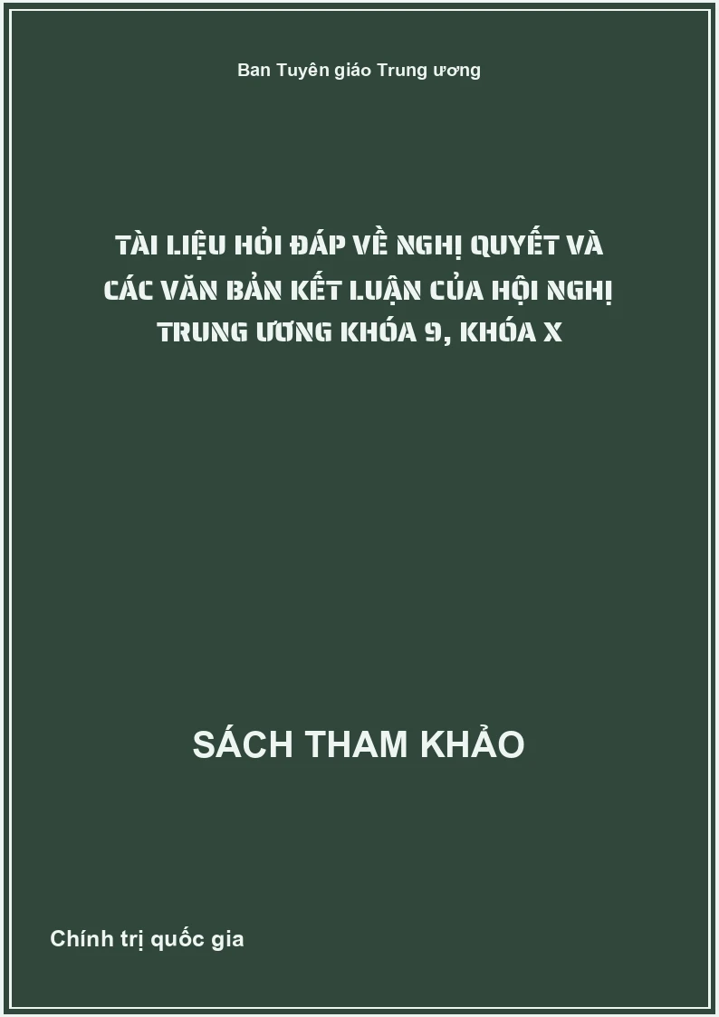 Tài liệu hỏi đáp về nghị quyết và các văn bản kết luận của Hội Nghị Trung ương khóa 9, khóa X