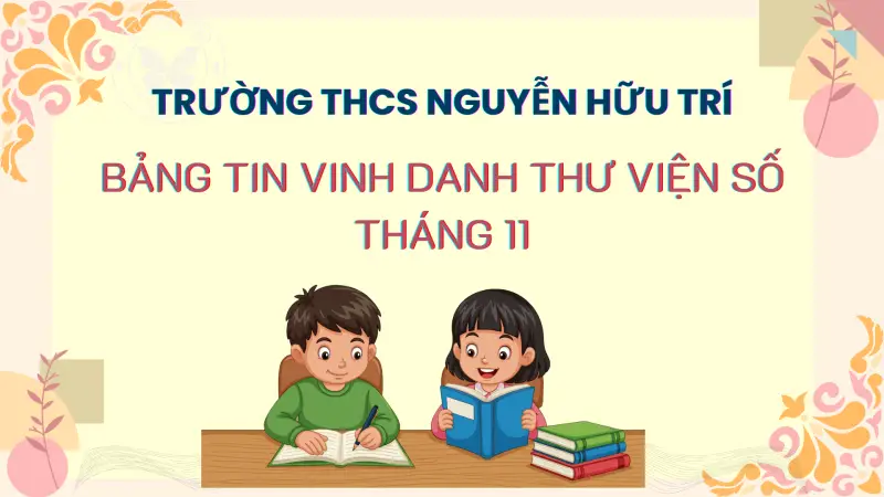 Trường THCS Nguyễn Hữu Trí Bứt Phá Thành Tích Thư Viện Số Tháng 11