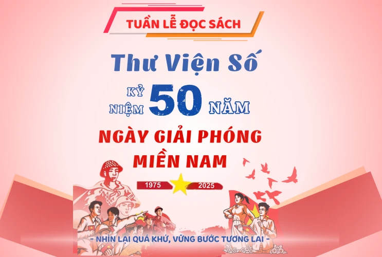 Tuần lễ đọc sách 2025 – Kỷ niệm 50 năm giải phóng miền Nam – Rinh quà cực đã!
