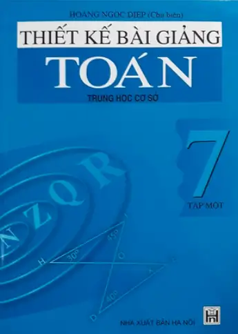 Thiết kế bài giảng Toán 7 – Tập 1