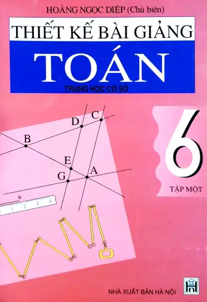 Thiết kế bài giảng Toán 6 – Tập 1