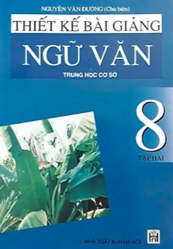 Thiết kế bài giảng Ngữ văn 8 – Tập 2