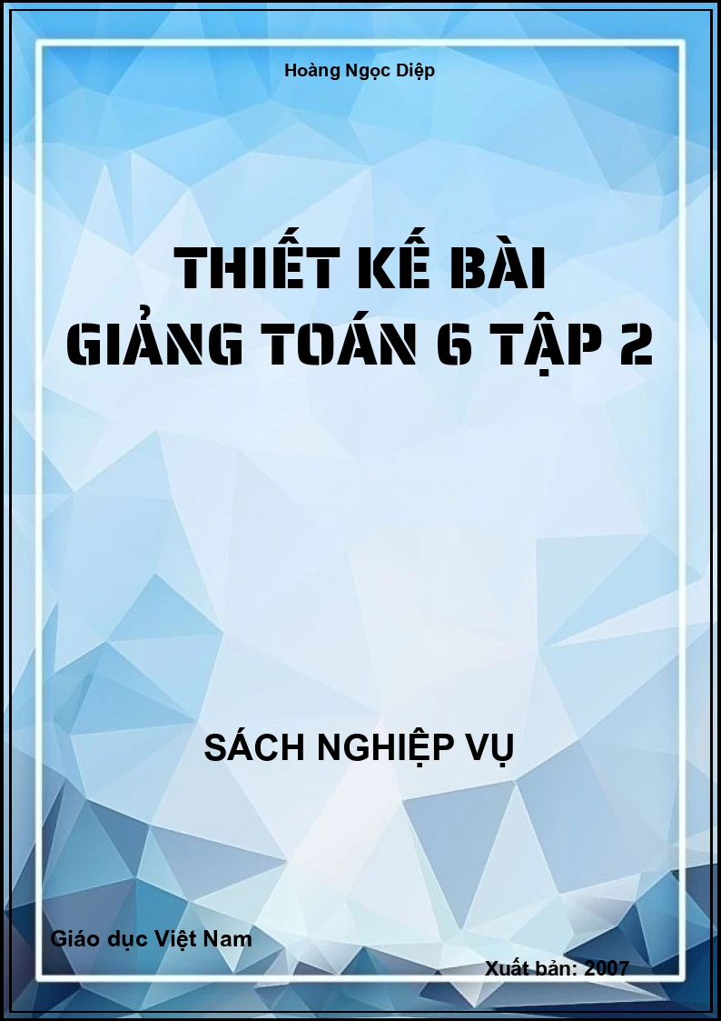 Thiết kế bài giảng Toán 6 – Tập 2