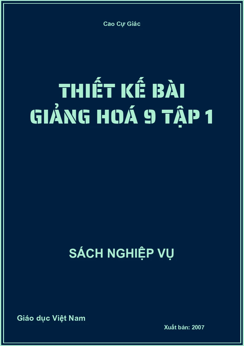 Thiết kế bài giảng Hóa học 9 – Tập 1