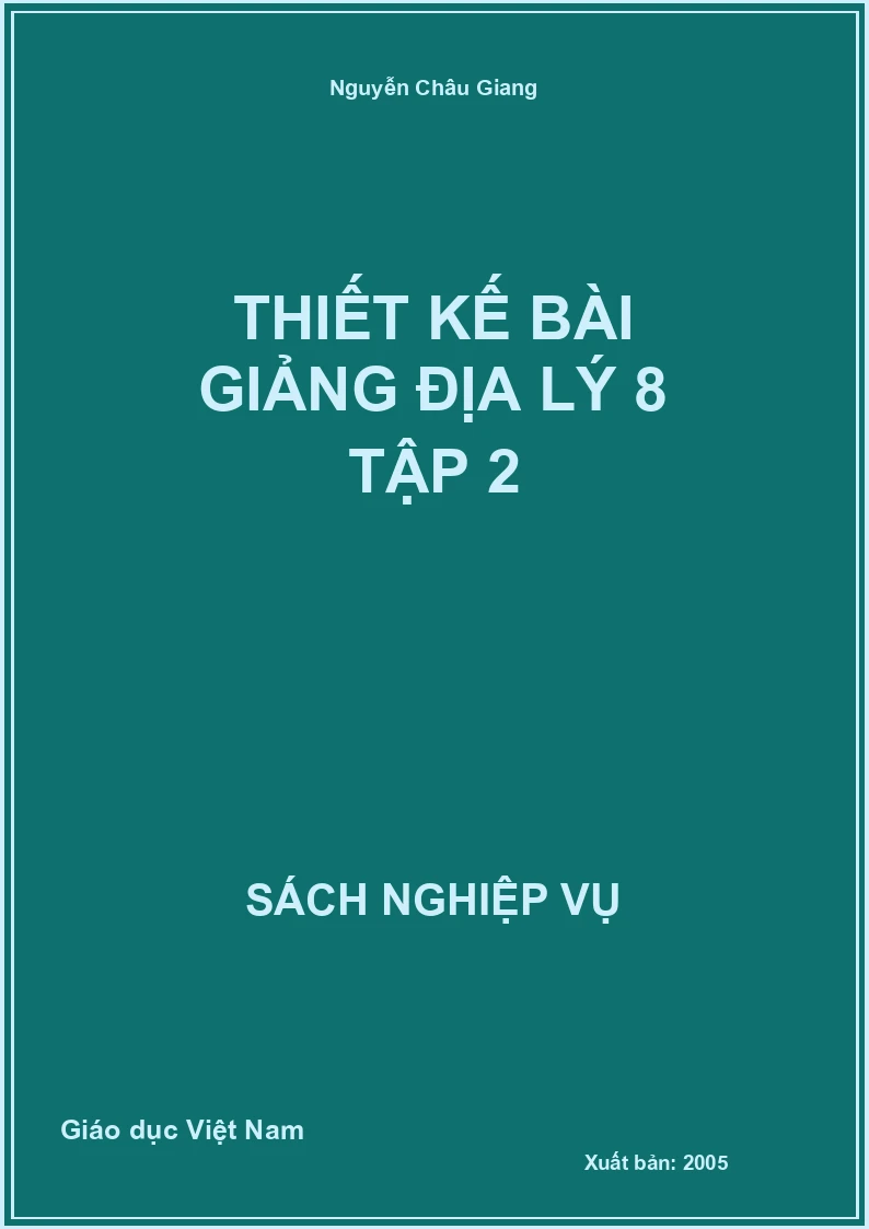 Thiết kế bài giảng Địa lí 8 – Tập 2