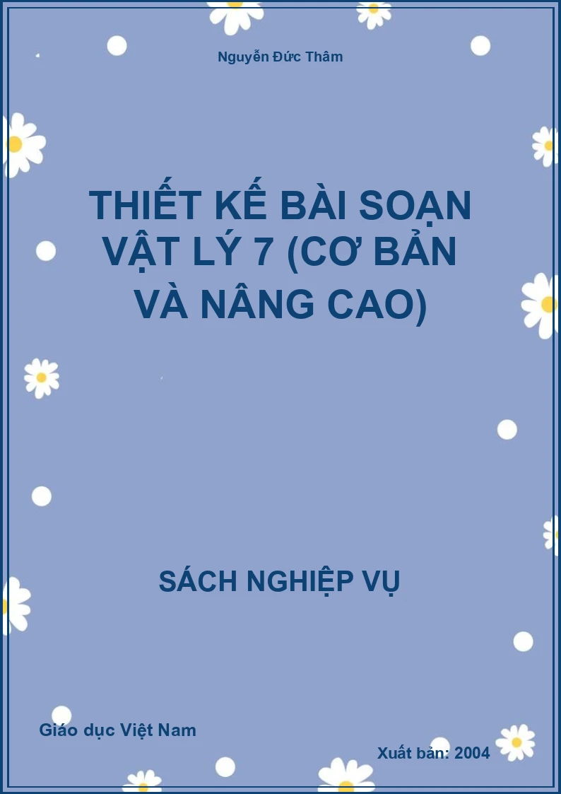 Thiết kế bài soạn Vật lý 7 (Cơ bản và nâng cao)