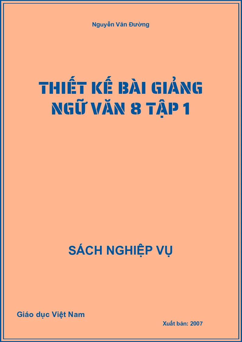 Thiết kế bài giảng Ngữ văn 8 – Tập 1