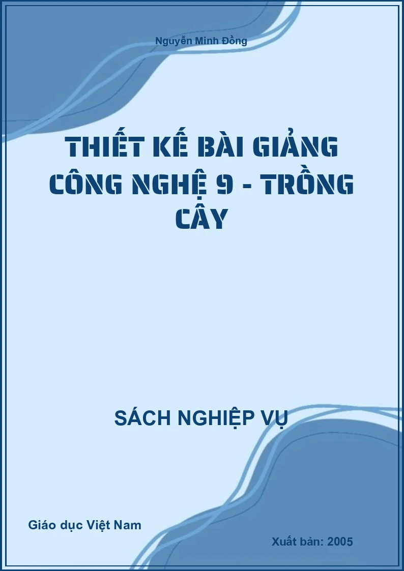 Thiết kế bài giảng Công nghệ 9 – Trồng cây