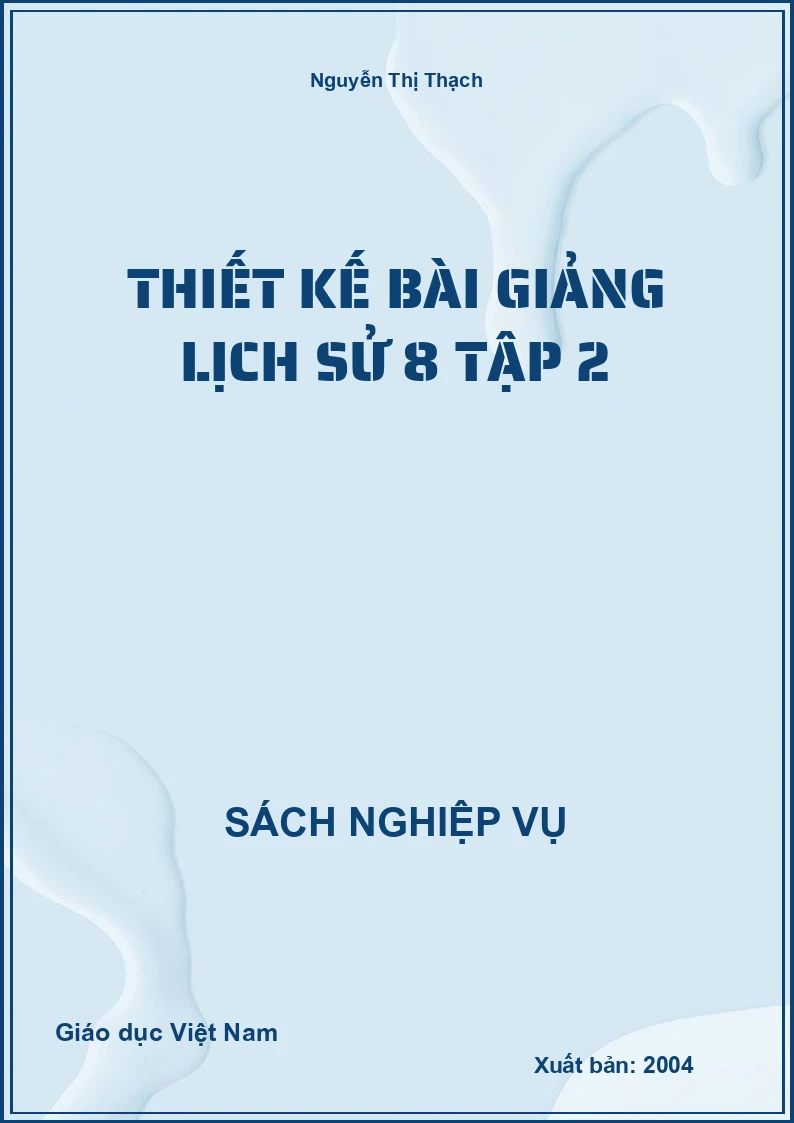 Thiết kế bài giảng Lịch sử 8 – Tập 2