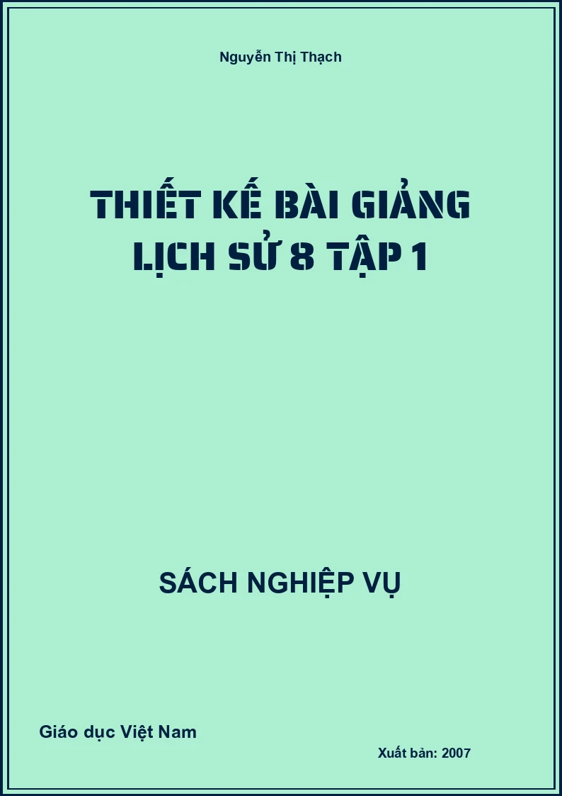 Thiết kế bài giảng Lịch sử 8 – Tập 1