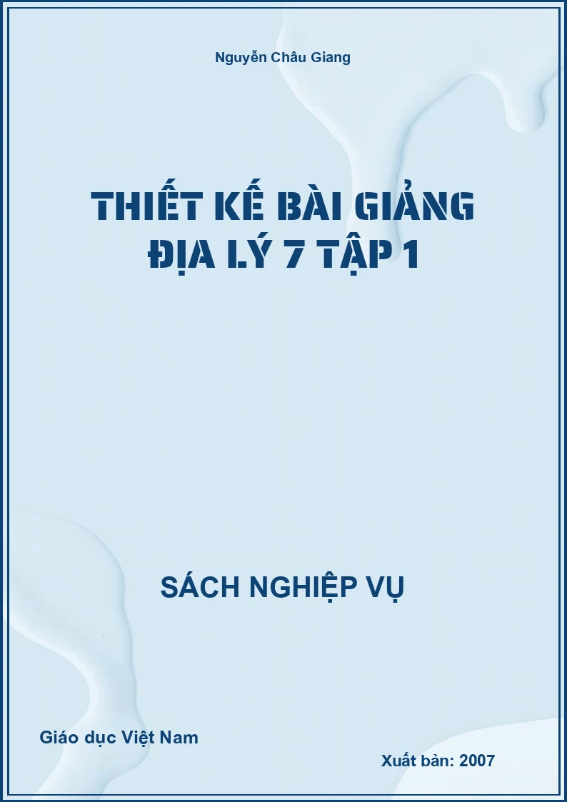 Thiết kế bài giảng Địa lí 7 – Tập 1