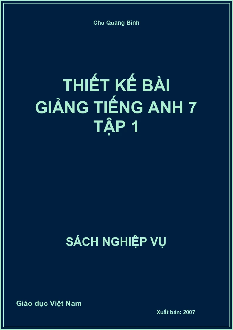 Thiết kế bài giảng Tiếng Anh 7 – Tập 1