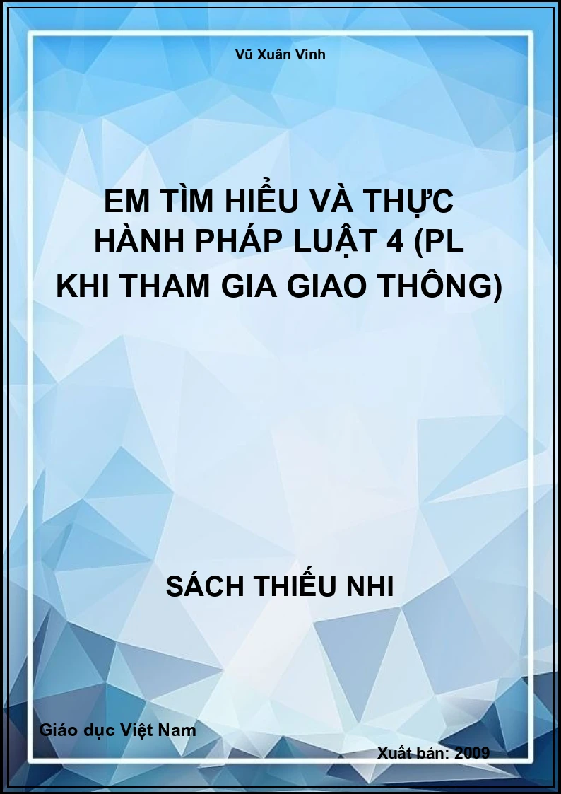 Em tìm hiểu và thực hành pháp luật 4 (PL khi tham gia giao thông)