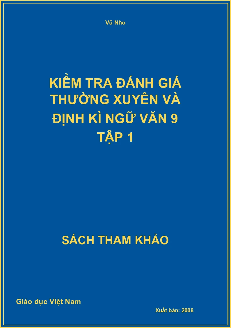 Kiểm tra đánh giá thường xuyên và định kì Ngữ Văn 9 tập 1