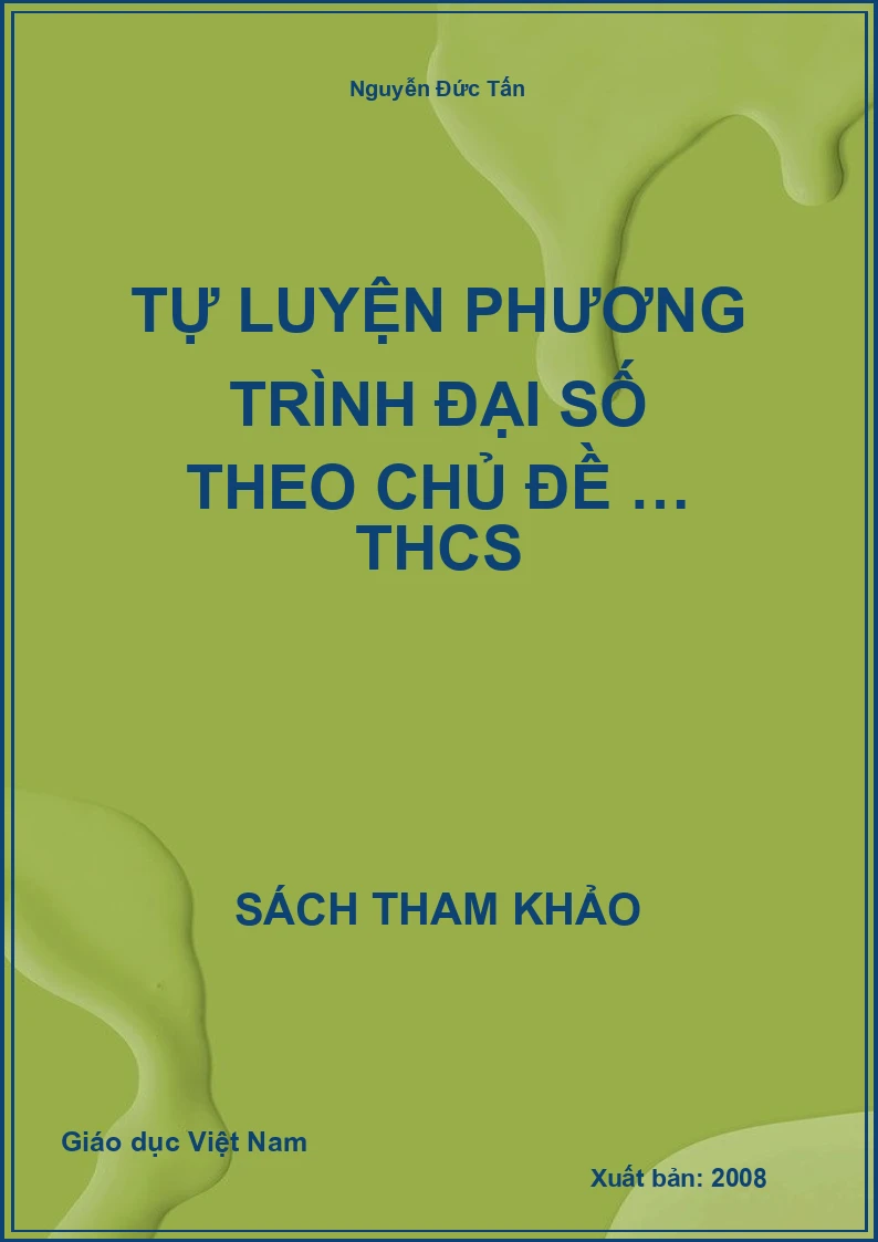Tự luyện phương trình đại số theo chủ đề … THCS