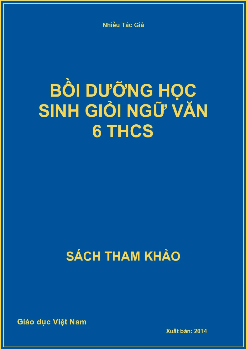 Bồi dưỡng học sinh giỏi ngữ văn 6 THCS