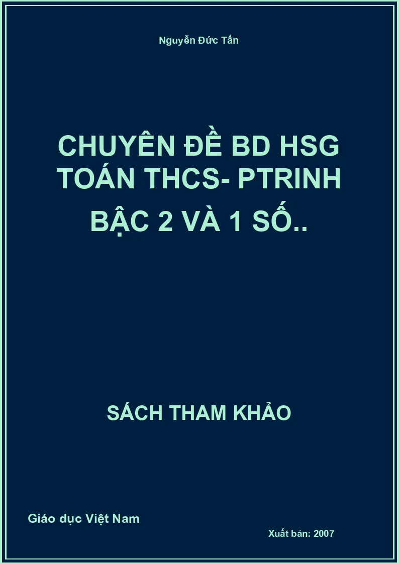 Chuyên đề BD HSG toán THCS- Ptrinh bậc 2 và 1 số..
