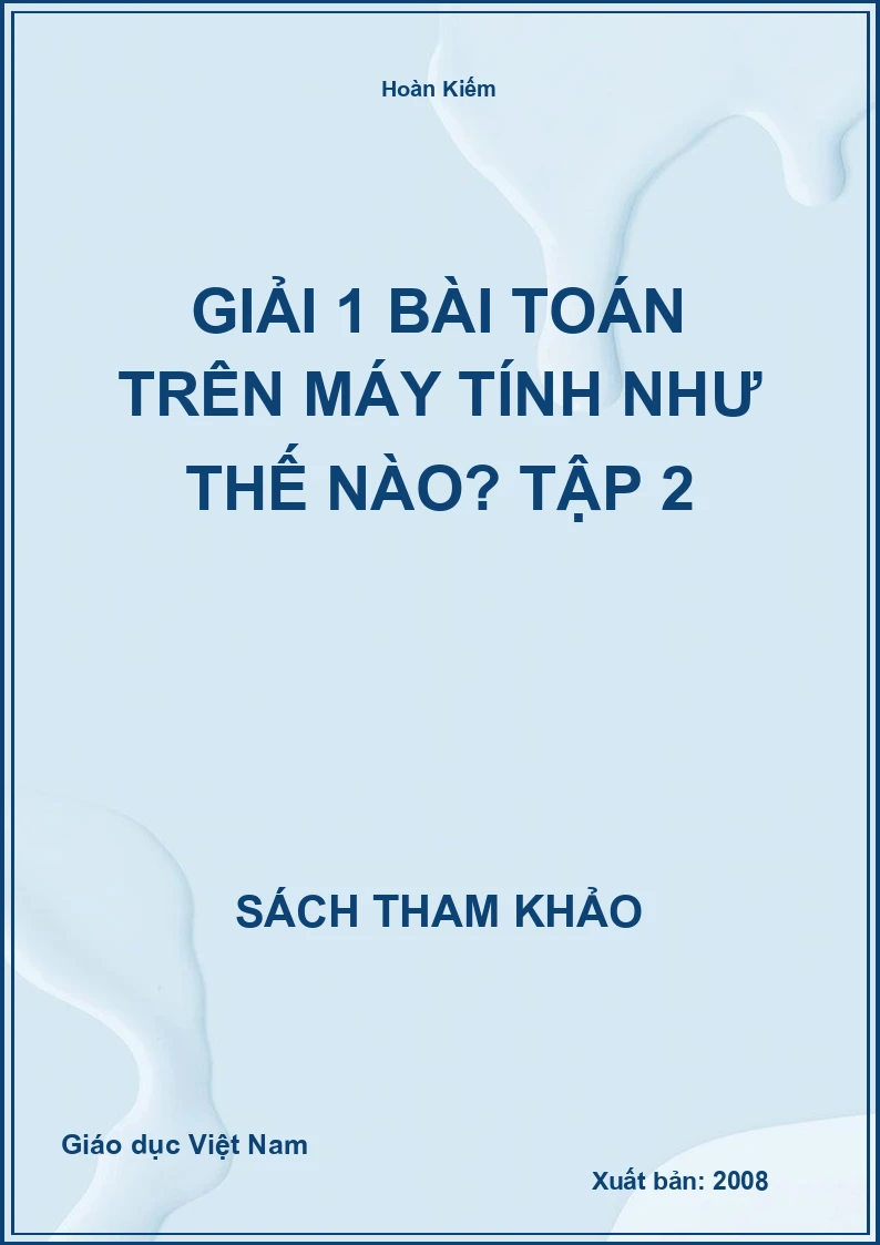 Giải 1 bài toán trên máy tính như thế nào? tập 2
