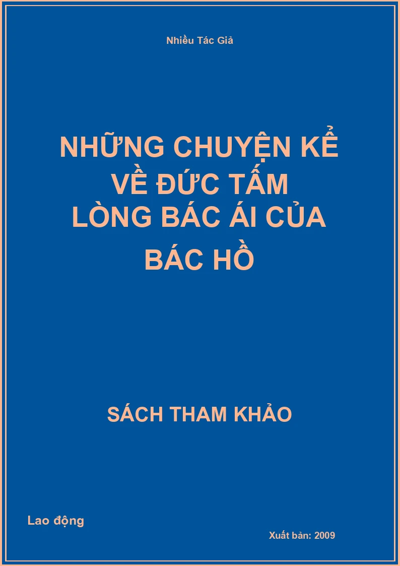 Những chuyện kể về đức tấm lòng bác ái của Bác Hồ
