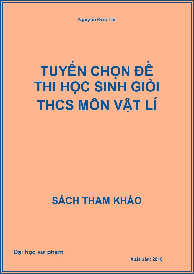 Tuyển chọn đề thi học sinh giỏi THCS môn vật lí