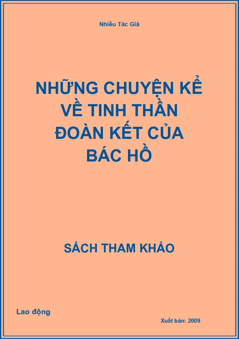 Những chuyện kể về tinh thần đoàn kết của Bác Hồ