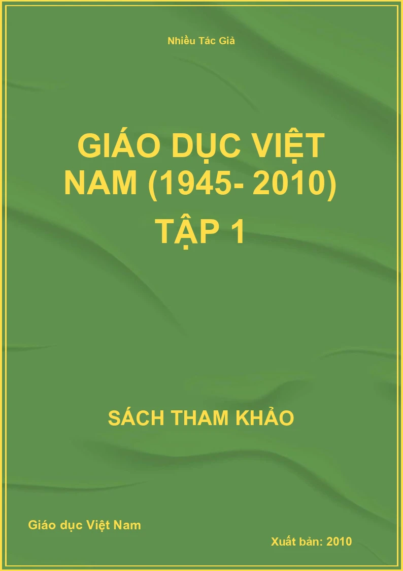 Giáo dục Việt Nam (1945- 2010) tập 1