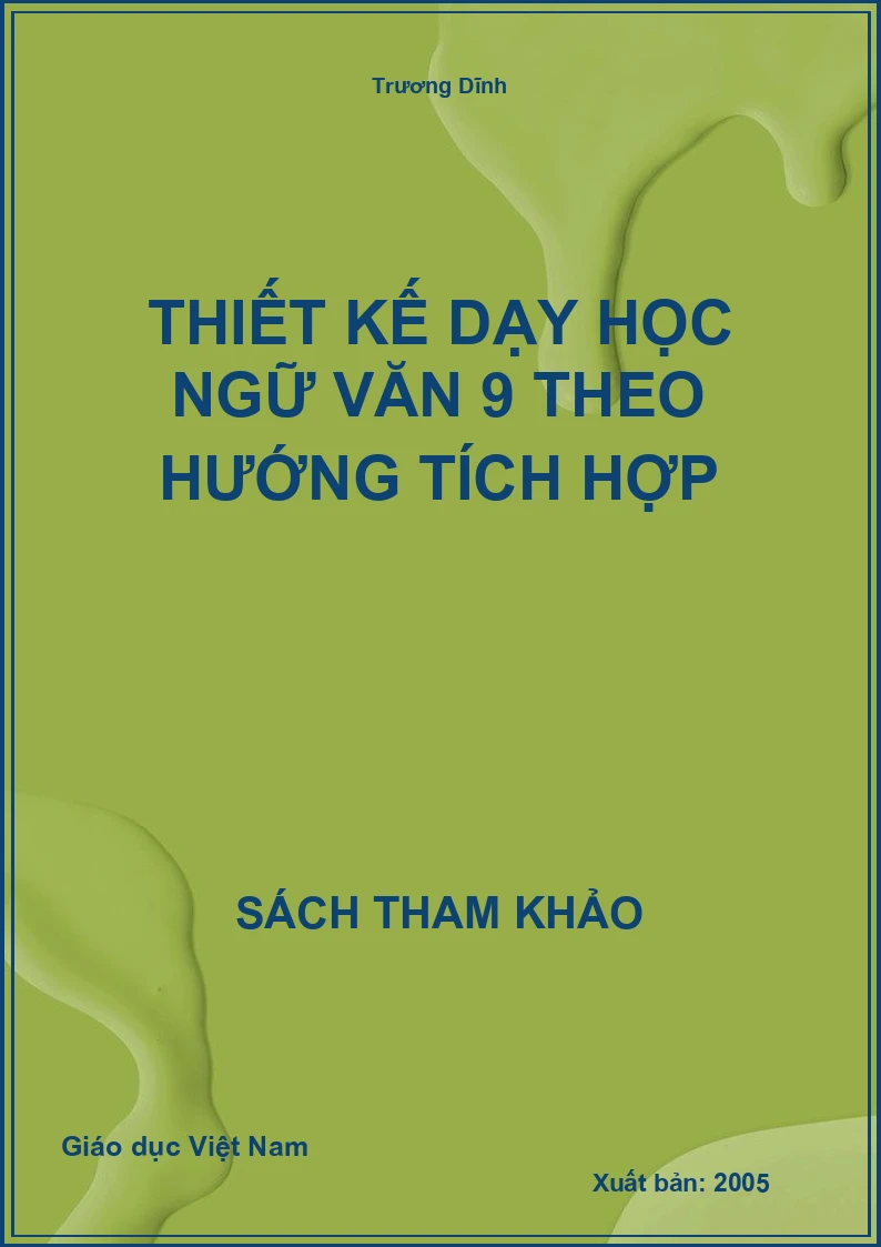 Thiết kế dạy học ngữ văn 9 theo hướng tích hợp