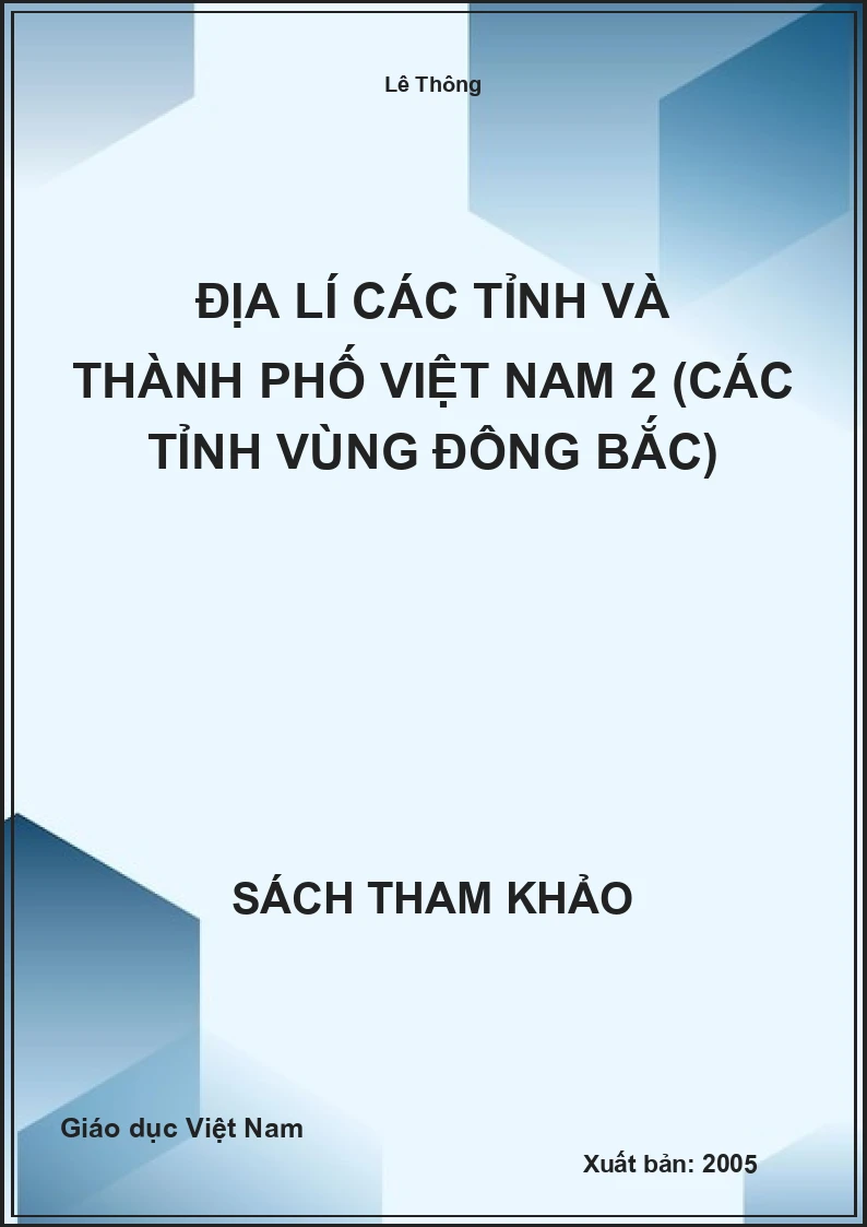 Địa lí các tỉnh và thành phố Việt Nam 2 (các tỉnh vùng Đông Bắc)
