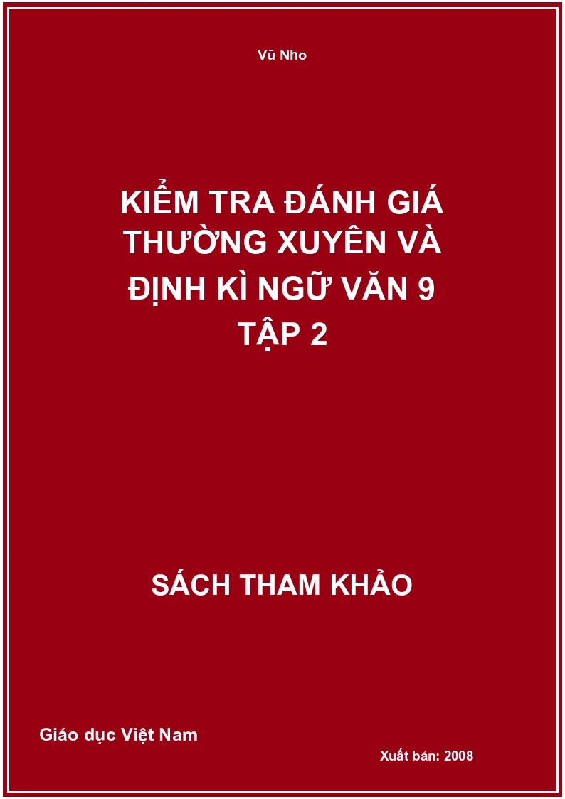 Kiểm tra đánh giá thường xuyên và định kì Ngữ Văn 9 tập 2
