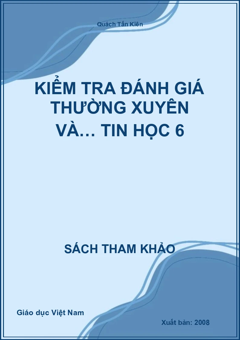 Kiểm tra đánh giá thường xuyên và… Tin học 6