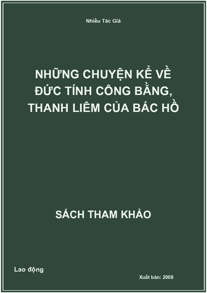 Những chuyện kể về đức tính công bằng, thanh liêm của Bác Hồ