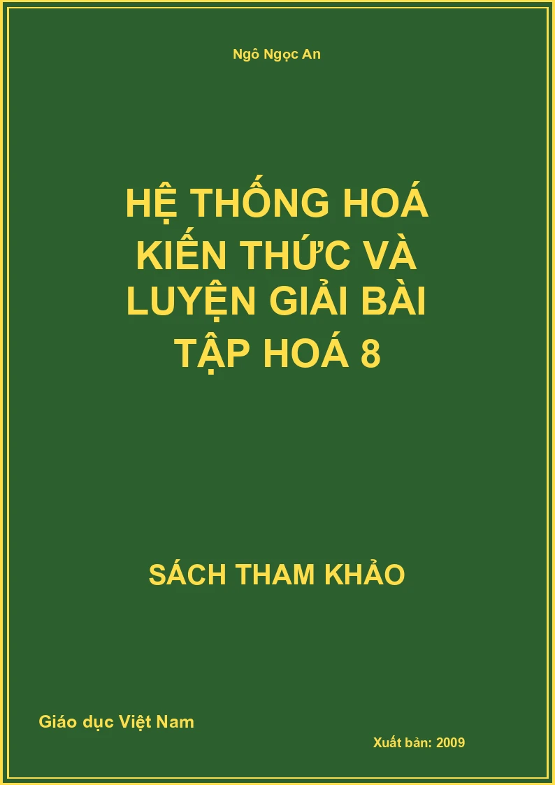 Hệ thống hoá kiến thức và luyện giải bài tập hoá 8