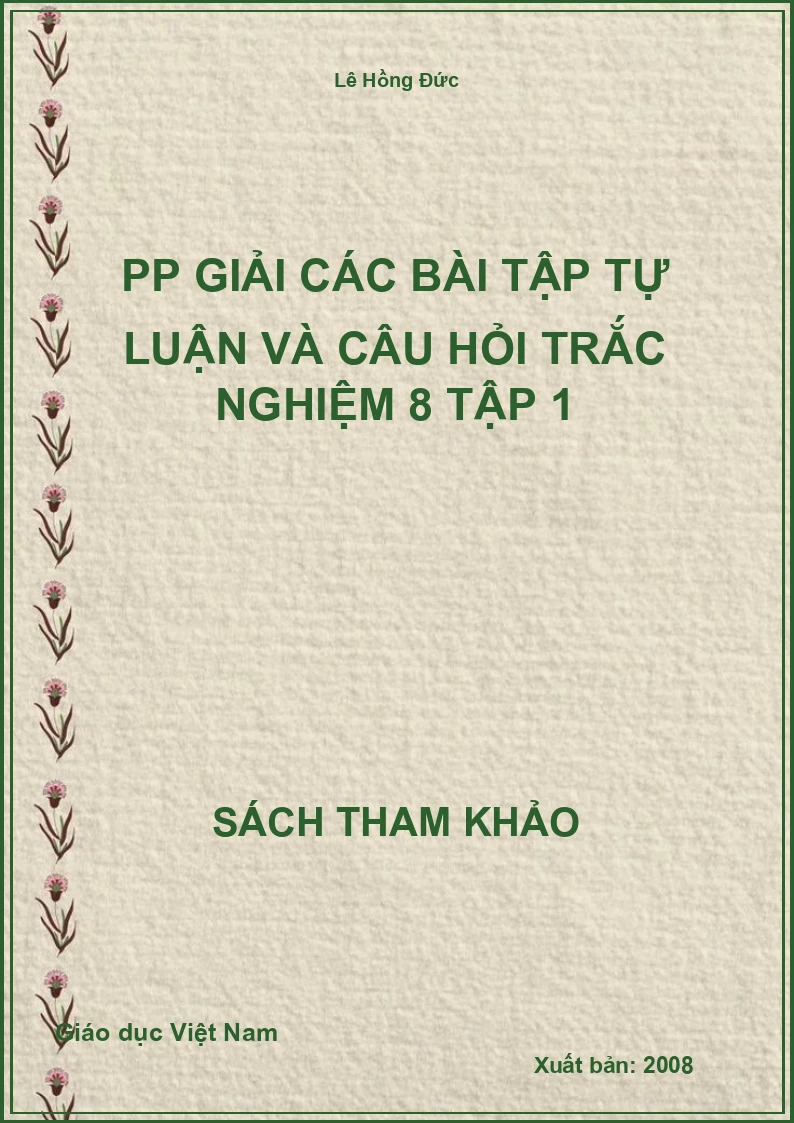 PP giải các bài tập tự luận và câu hỏi trắc nghiệm 8 tập 1
