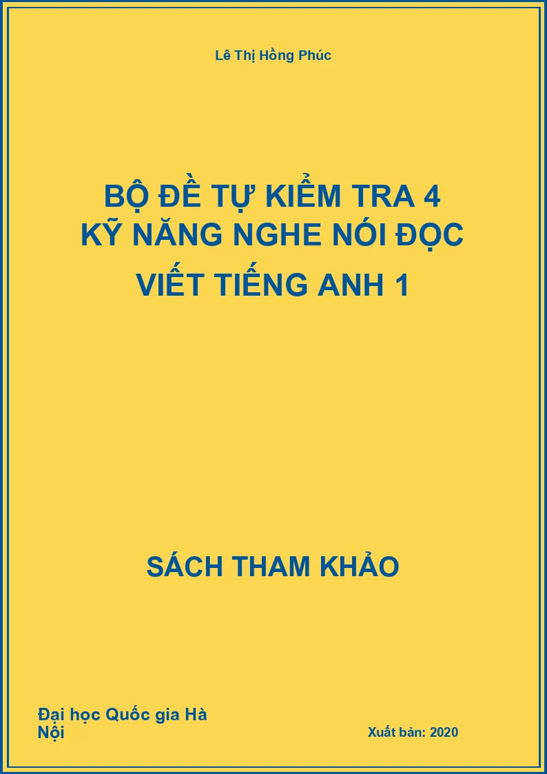 Bộ đề tự kiểm tra 4 kỹ năng nghe nói đọc viết tiếng anh 1