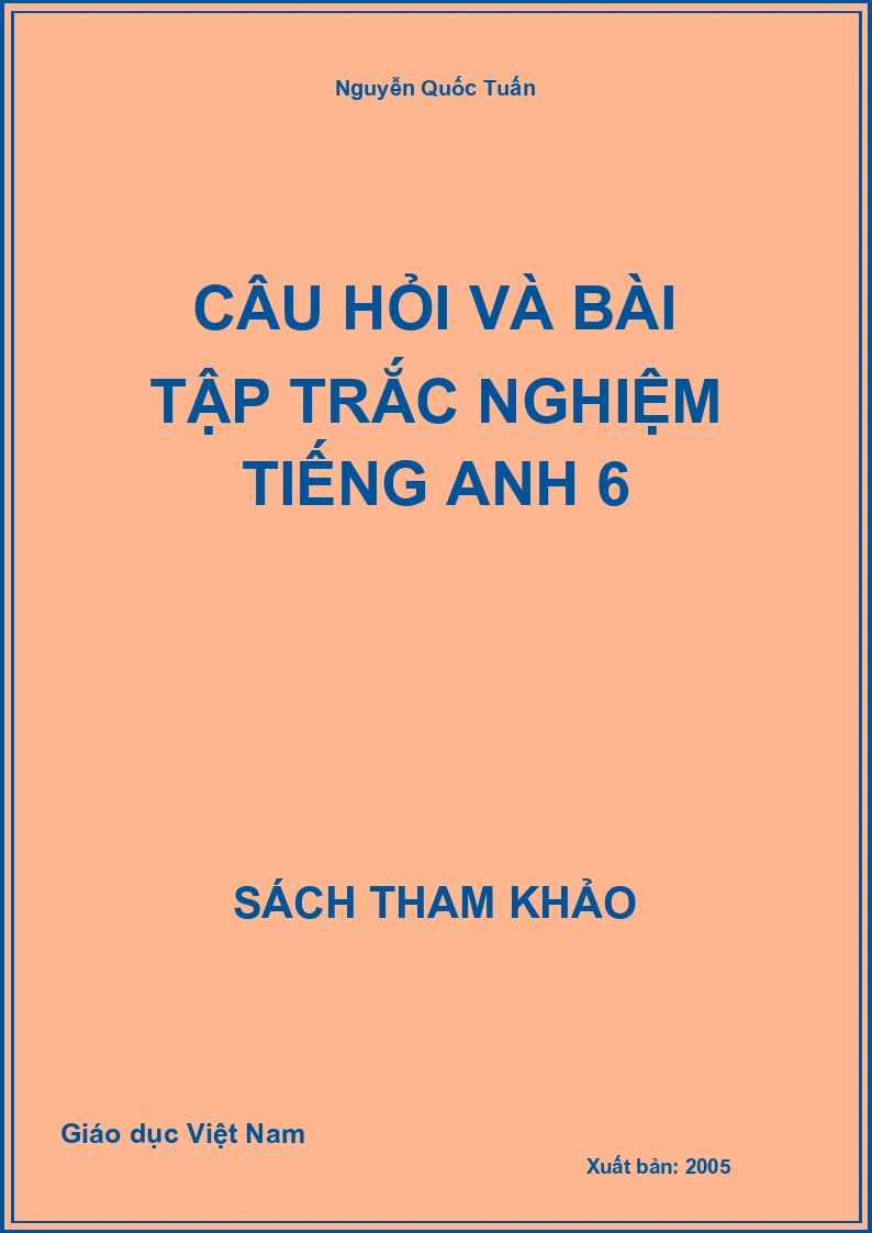 Câu hỏi và bài tập trắc nghiệm tiếng anh 6