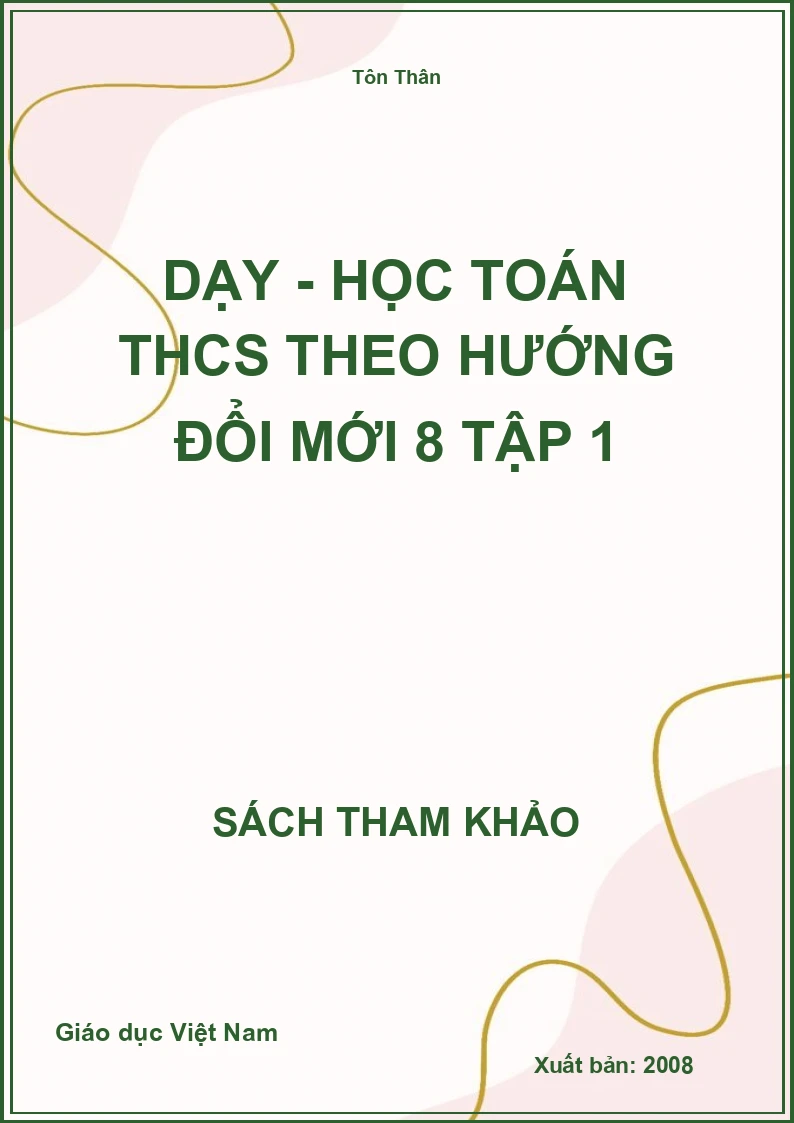 Dạy - học toán THCS theo hướng đổi mới 8 tập 1