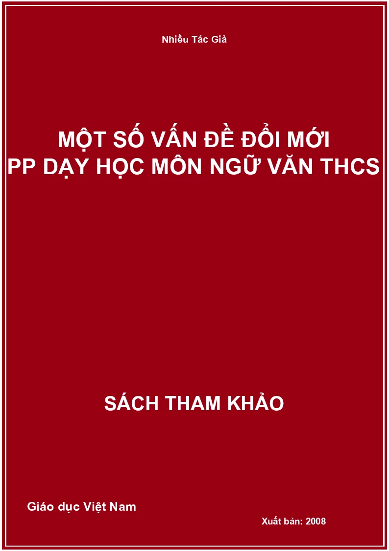 Một số vấn đề đổi mới pp dạy học môn Ngữ văn THCS