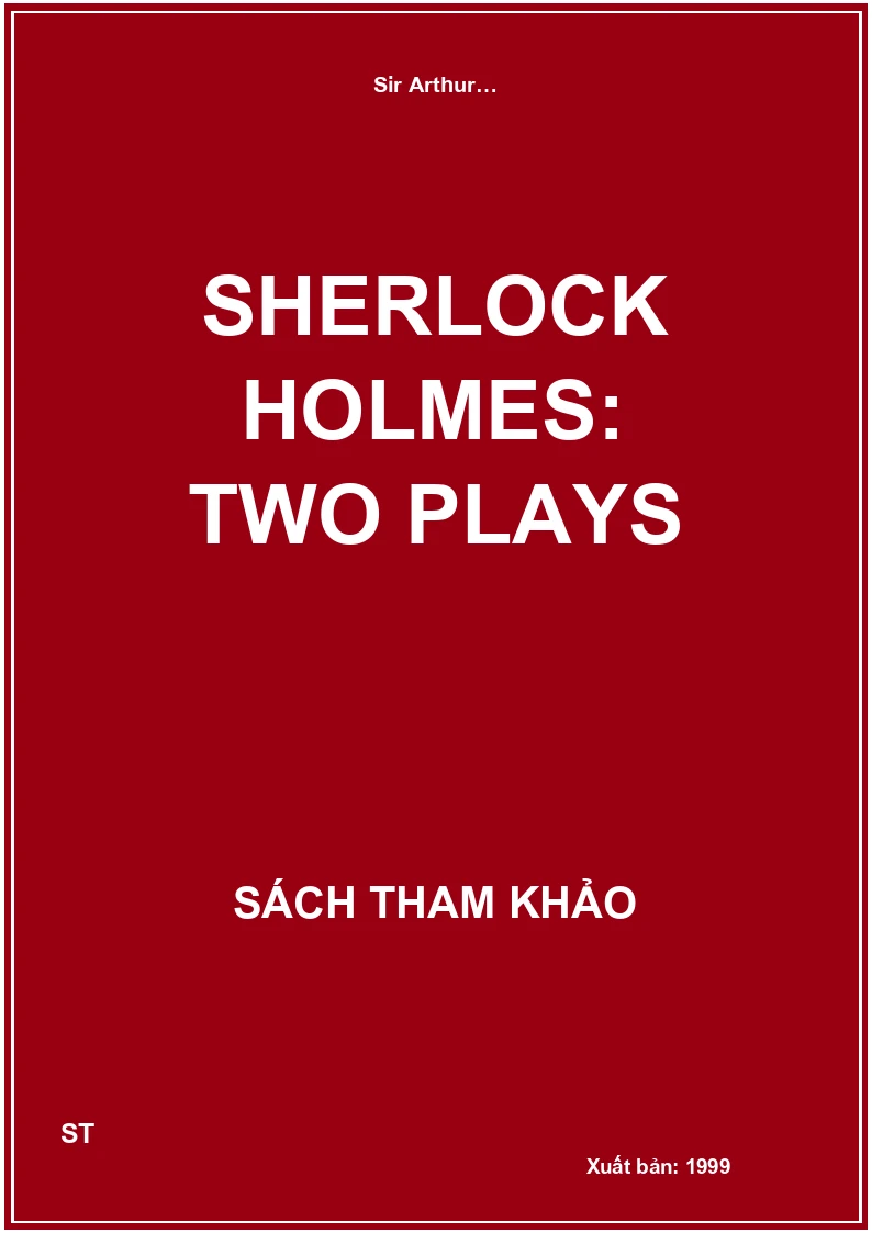 Sherlock Holmes: two plays