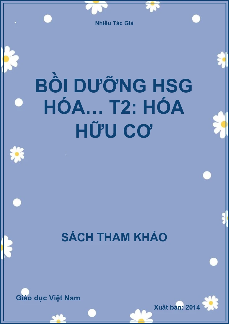 Bồi dưỡng HSG Hóa… T2: Hóa hữu cơ
