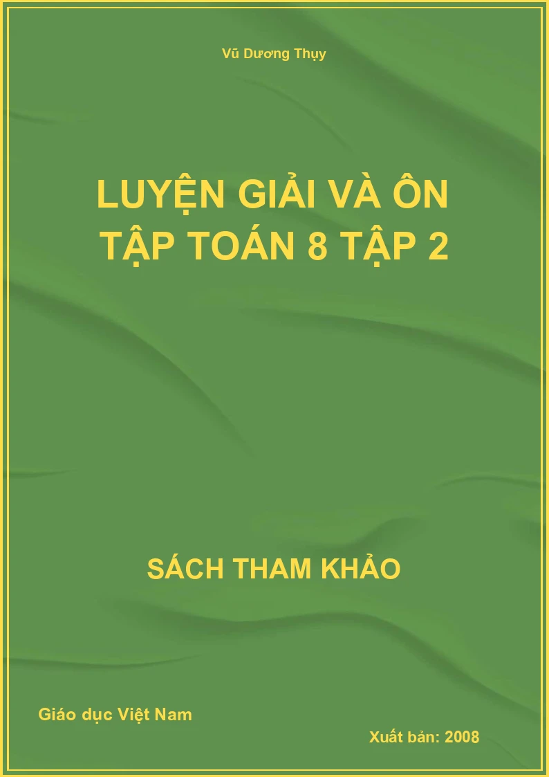 Luyện giải và ôn tập toán 8 tập 2